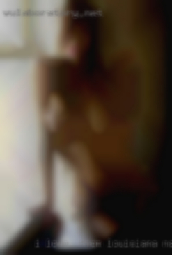 I love   to have fun from Louisiana naked relax.
